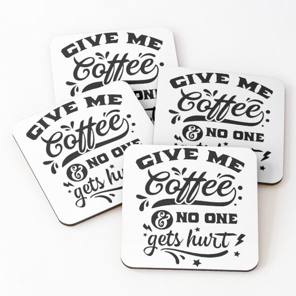 Item preview, Give me Coffee & no one gets Hurt designed and sold by Brenton Golley.