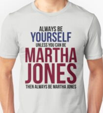 Always Be Martha Jones Unisex T-Shirt