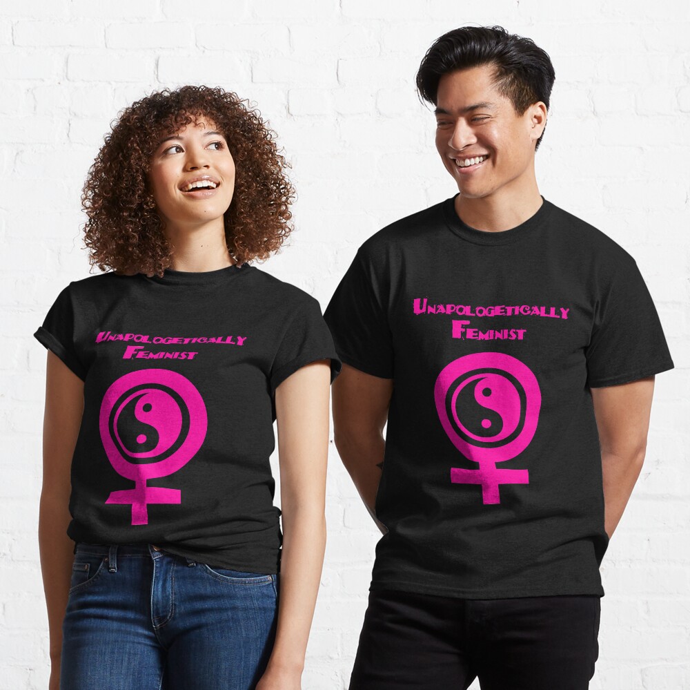 Unapologetically Feminist Classic T-Shirt