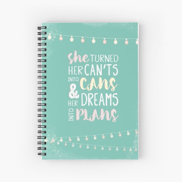 She Turned Her Can't Into Cans And Her Dreams Into Plans. Inspiring female empowerment quote. Spiral Notebook