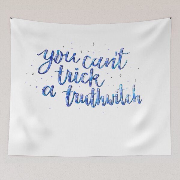Item preview, You can't trick a Truthwitch, quote from the Witchlands designed and sold by Clistro.