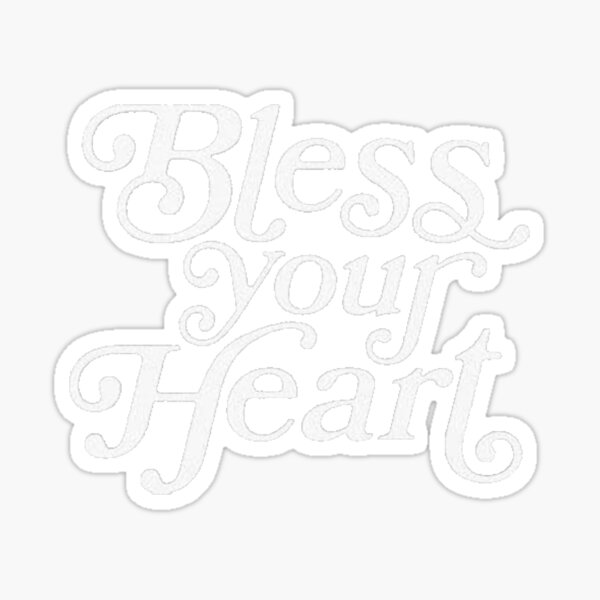 bless-your-heart-southern-insult-sticker-for-sale-by-popculturewow