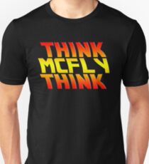 Think, McFly, Think Unisex T-Shirt