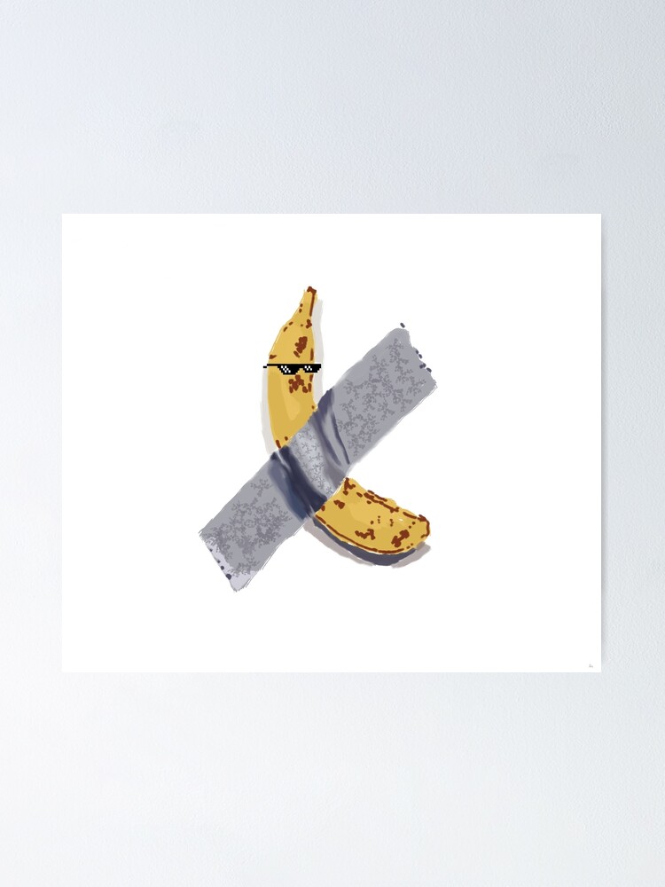 "MODERN ART banana taped to wall masterpiece" Poster by hdavey91