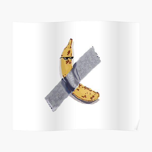 "MODERN ART banana taped to wall masterpiece" Poster by hdavey91