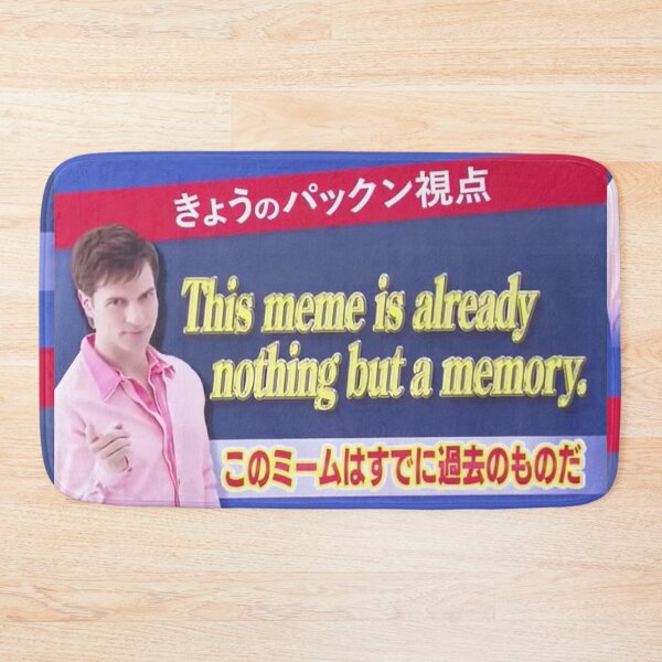 Item preview, This meme is already nothing but a memory. designed and sold by dinororo.