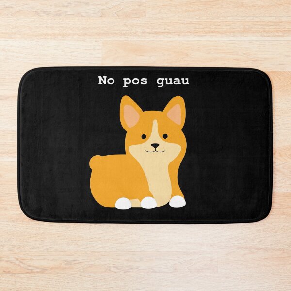 Item preview, No Pos Guau Corgi Dog designed and sold by Blueseas.