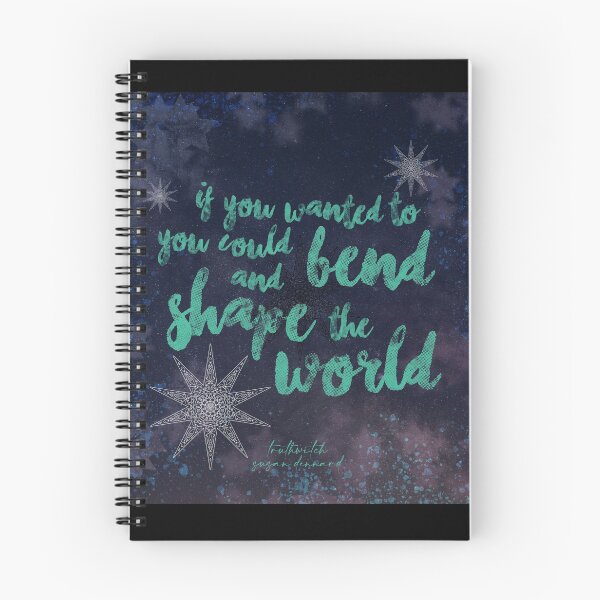Item preview, You could bend and shape the world, Truthwitch quote designed and sold by Clistro.