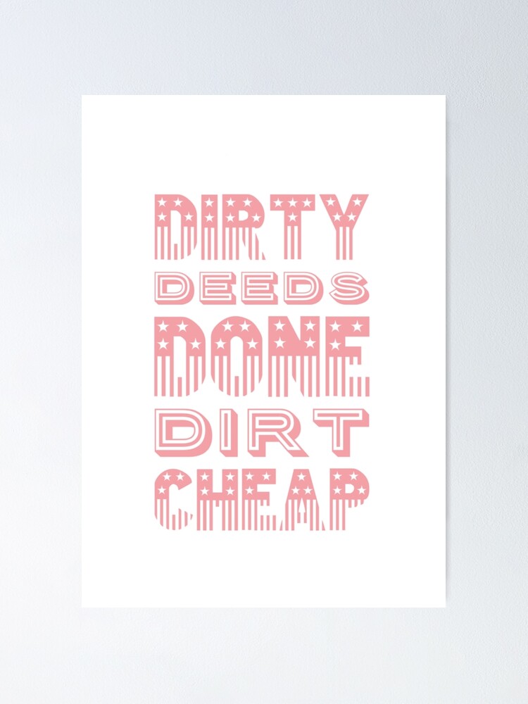 Dirty Deeds Done Dirt Cheap - Dirty Deeds - Posters and Art Prints
