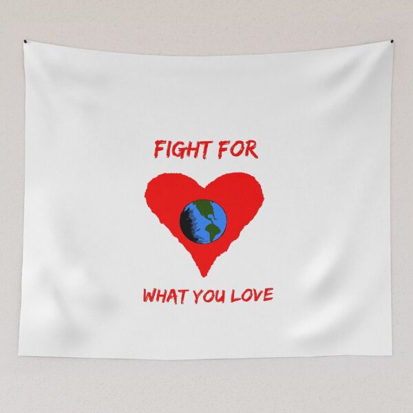 Item preview, FIght for What you Love Earth Day Every Day designed and sold by Joepseudo.