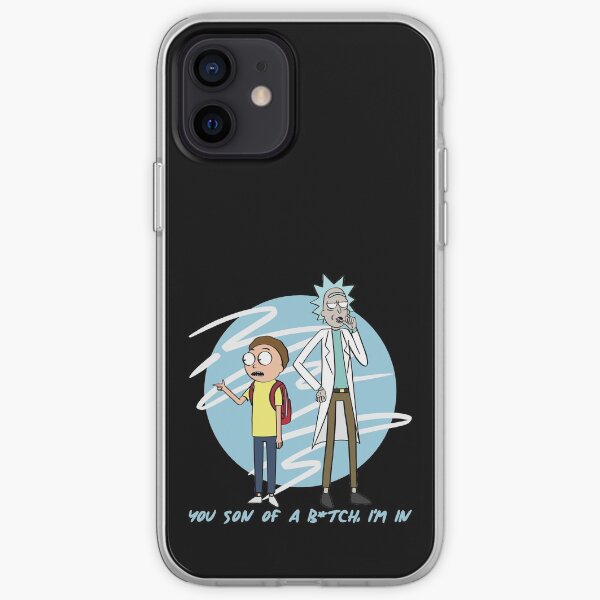 You Son Of A B*tch, I'm In (Rick & Morty) iPhone Soft Case