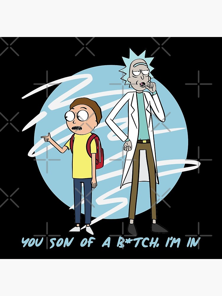 You Son Of A B*tch, I'm In (Rick & Morty) by castl3t0ndesign
