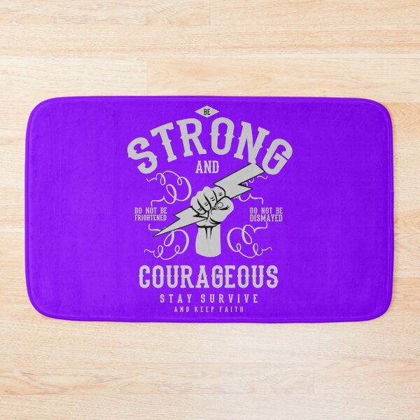 Item preview, Be Strong And Courageous - Stay, Survive And Keep Faith. designed and sold by flipper42.