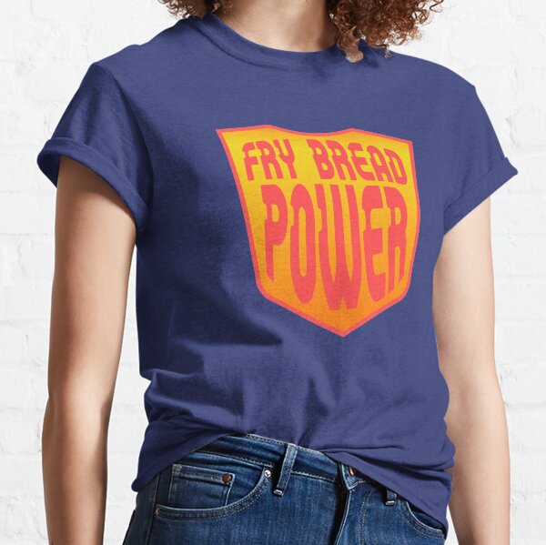 Fry Bread Power Classic T-Shirt