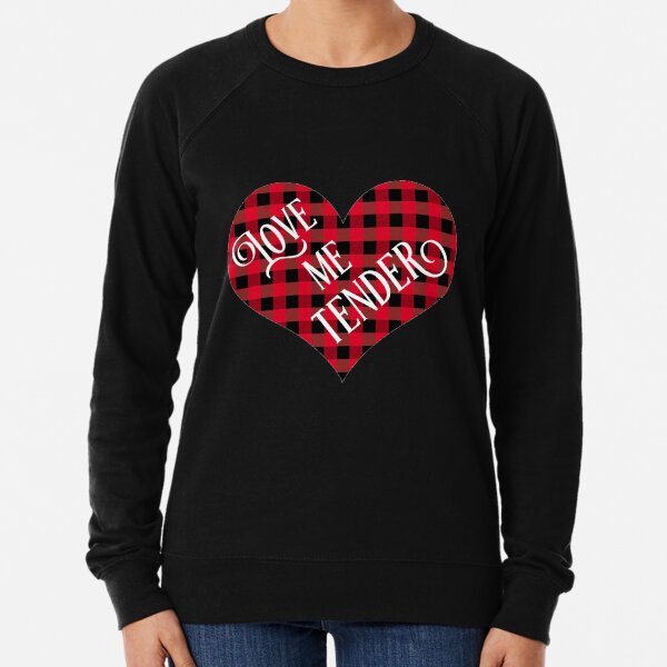 Love Me Tender Sweatshirts Hoodies Redbubble Love Me Tender Sweatshirts Hoodies Redbubble