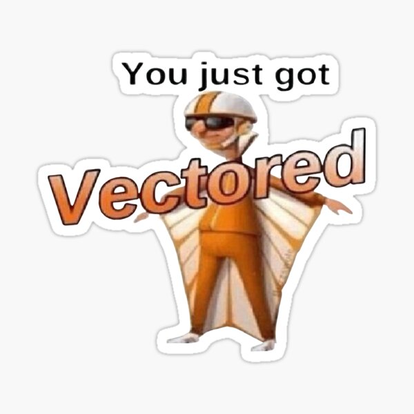 You Just Got Vectored Sticker For Sale By Goath Redbubble 4815