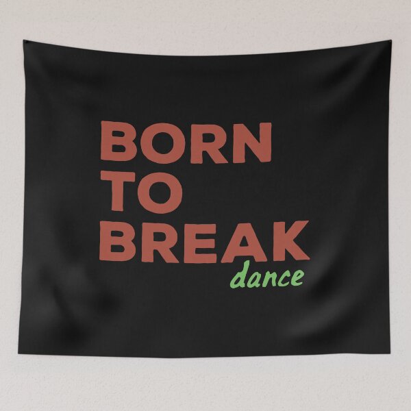 Item preview, Born to break dance designed and sold by SVDesignatVasil.