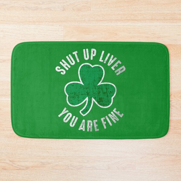 Item preview, Shut Up Liver You Are Fine Funny Irish Drinking Squad St Patrick's Day Green Shamrock Leaf Vintage Grunge  designed and sold by alenaz.