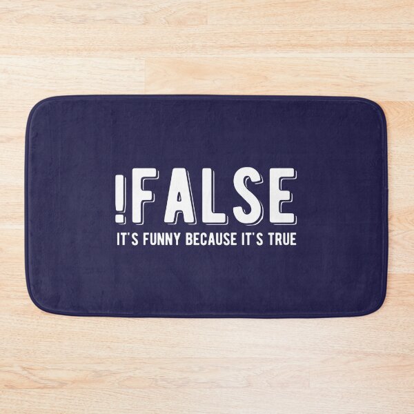 Item preview, !FALSE it's funny because it's true - Funny Programming Jokes - Dark Color designed and sold by Programming Jokes.