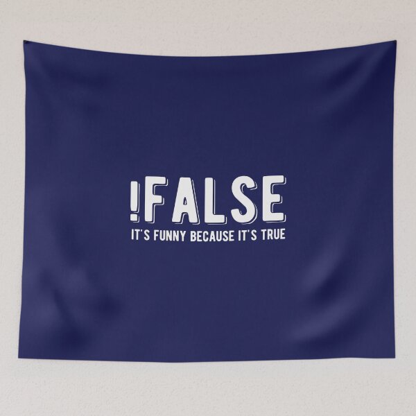 Item preview, !FALSE it's funny because it's true - Funny Programming Jokes - Dark Color designed and sold by Programming Jokes.