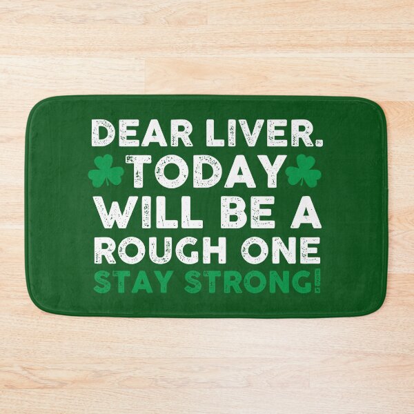Item preview, Dear Liver Today Will Be a Rough One Funny Drinking Humor Quote St Patrick's Day Outfit Green Irish Shamrock designed and sold by alenaz.