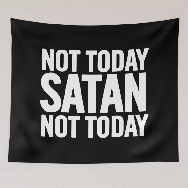Item preview, Not Today Satan Not Today designed and sold by SoberTeeCo.