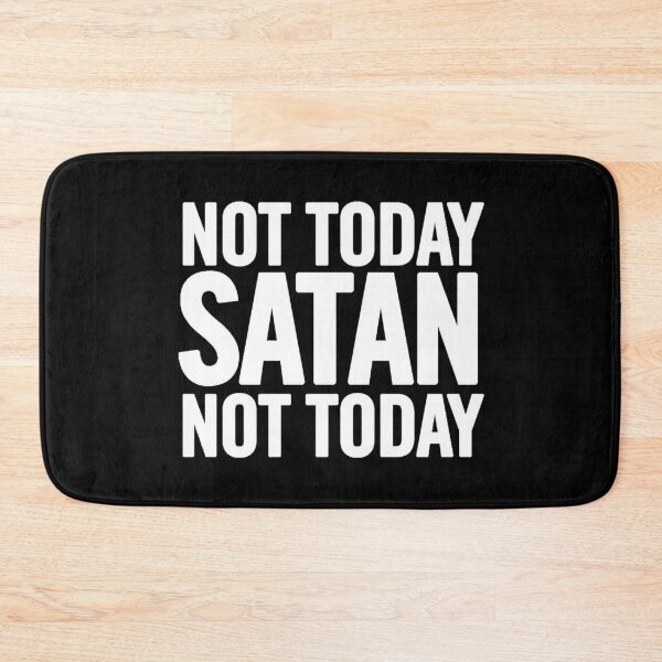 Item preview, Not Today Satan Not Today designed and sold by SoberTeeCo.