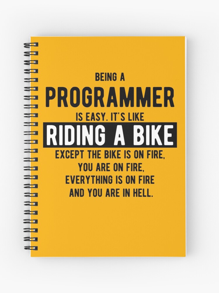 Thumbnail 1 of 3, Spiral Notebook, Being a programmer is easy. It's like riding a bike - Funny Programming Jokes - Light Color designed and sold by Programming Jokes.