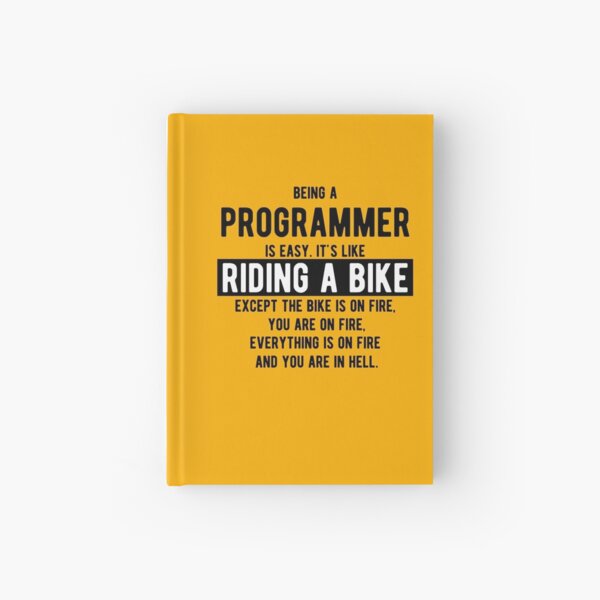 "Being a programmer is easy. It's like riding a bike Funny Programming Jokes Light Color
