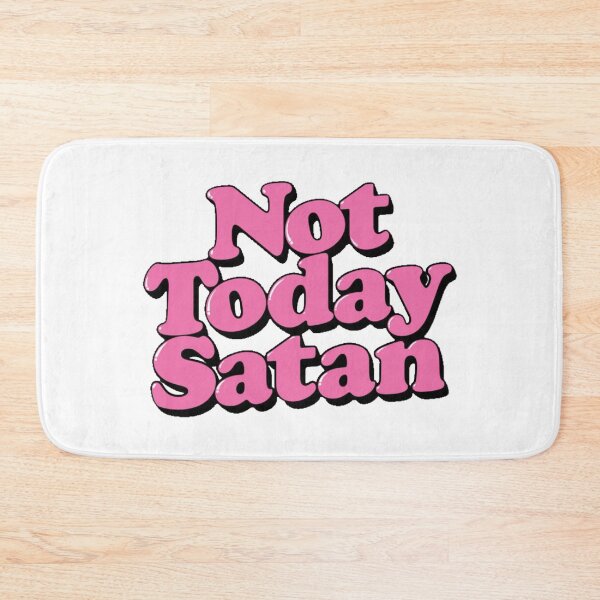 Item preview, Not Today Satan - Bubblegum designed and sold by SoberTeeCo.