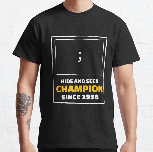 Hide and Seek Champion - Funny Programming Jokes Classic T-Shirt