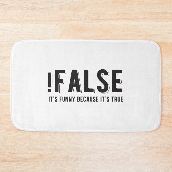 Item preview, !FALSE it's funny because it's true - Funny Programming Jokes - Light Color designed and sold by Programming Jokes.