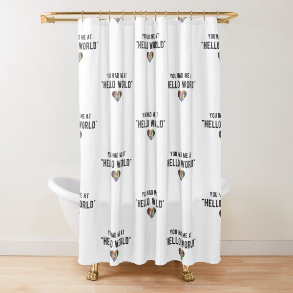 You had me at HELLO WORLD - Funny Programming Jokes - Light Color Shower Curtain