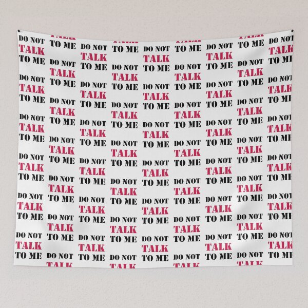 Item preview, Do Not Talk to Me designed and sold by lordmafia.