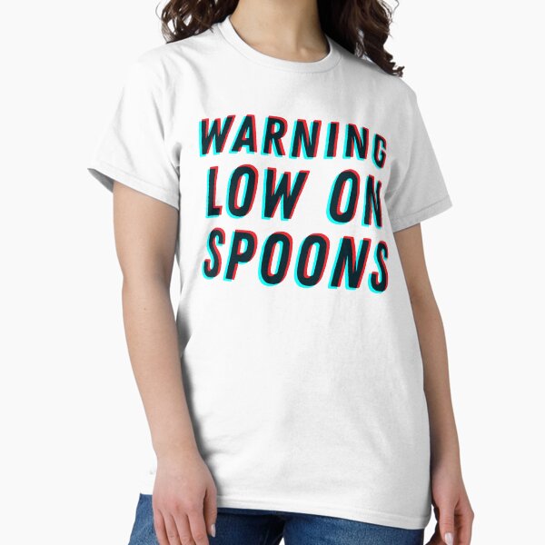 Item preview, Warning Low On Spoons - 3D designed and sold by MOREDANKMEMES.