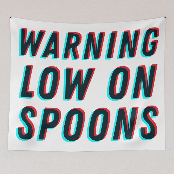 Item preview, Warning Low On Spoons - 3D designed and sold by MOREDANKMEMES.