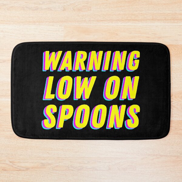 Item preview, Warning Low On Spoons - CMYK 2 designed and sold by MOREDANKMEMES.