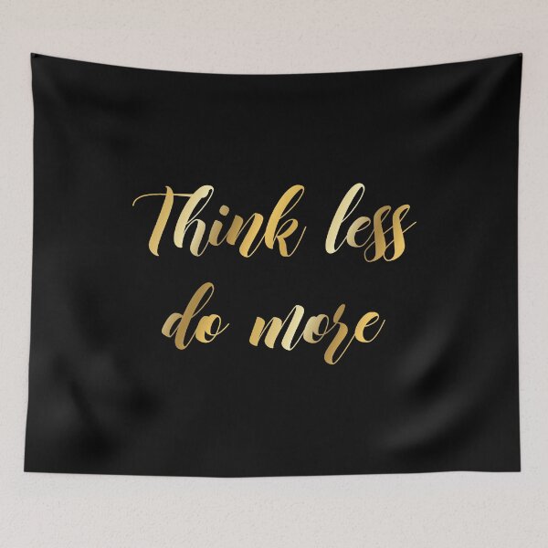 Item preview, Think less do more designed and sold by Dhynzz.