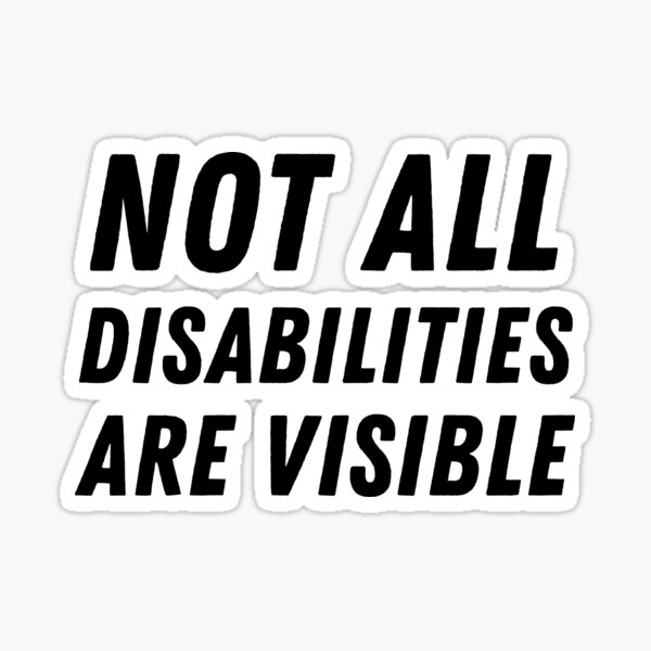 Item preview, Not All Disabilities Are Visible - Black designed and sold by MOREDANKMEMES.