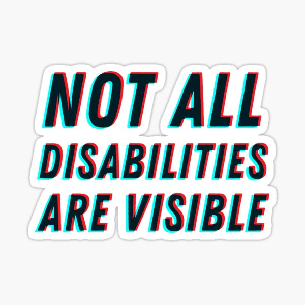 Item preview, Not All Disabilities Are Visible - 3D designed and sold by MOREDANKMEMES.