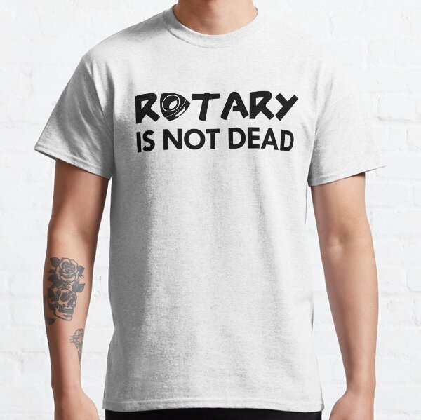 Rotary Is Not Dead T-shirt classique