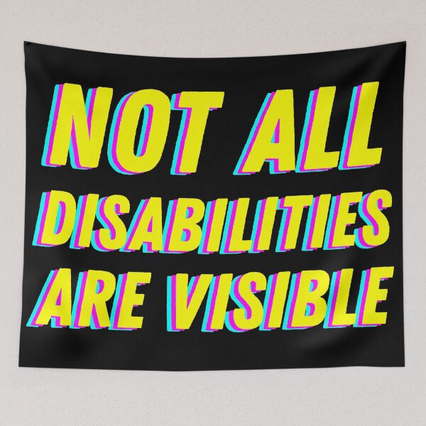 Item preview, Not All Disabilities Are Visible - CMYK 2 designed and sold by MOREDANKMEMES.