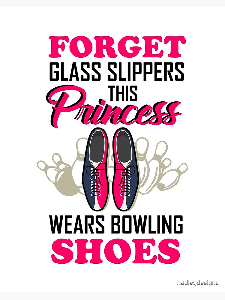 Princess Wears Bowling Shoes 