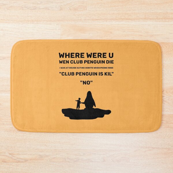 Item preview, Club Penguin is Kil - "where were u wen club penguin died" designed and sold by Kaamalauppias.
