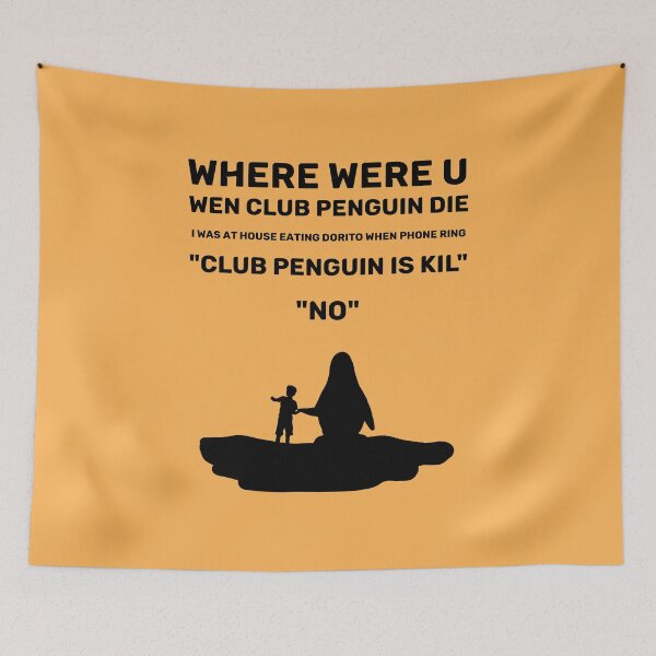 Item preview, Club Penguin is Kil - "where were u wen club penguin died" designed and sold by Kaamalauppias.