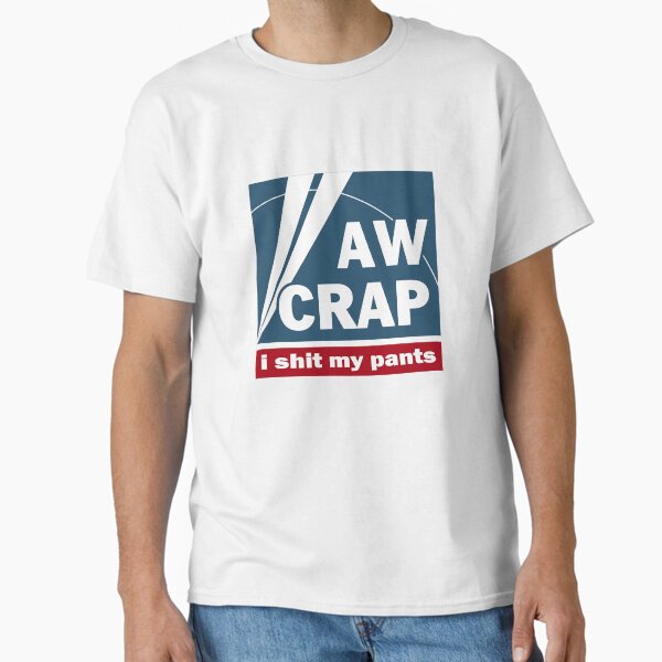 Item preview, Aw Crap I Shit my Pants designed and sold by Kaamalauppias.
