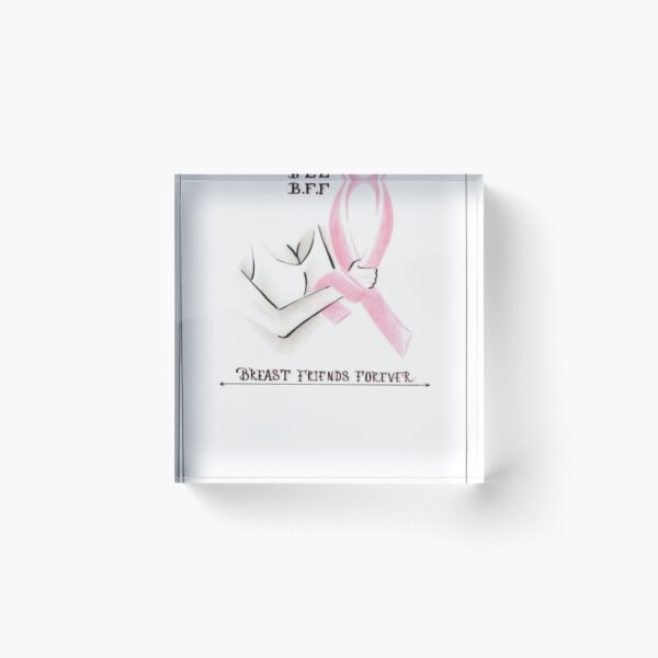 050. Breast Friends Forever Acrylic Block