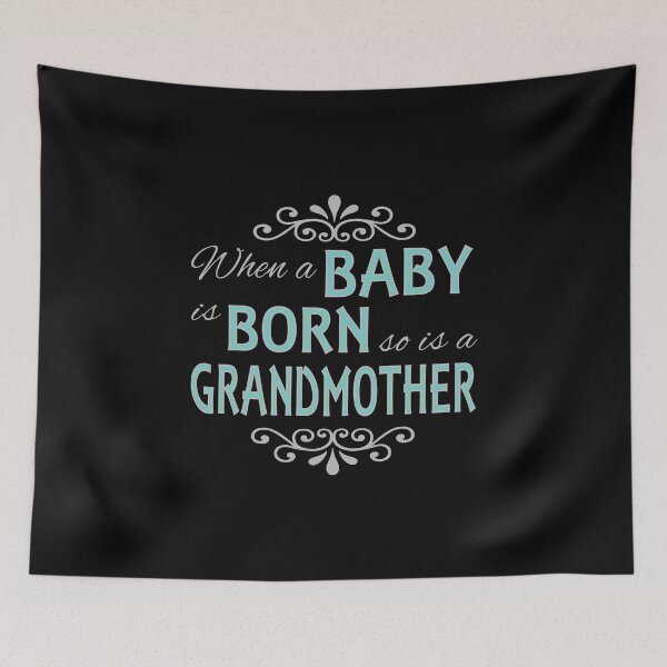 Item preview, When A Baby Is Born So Is A Grandmother New Grandma designed and sold by nikkidawn74.
