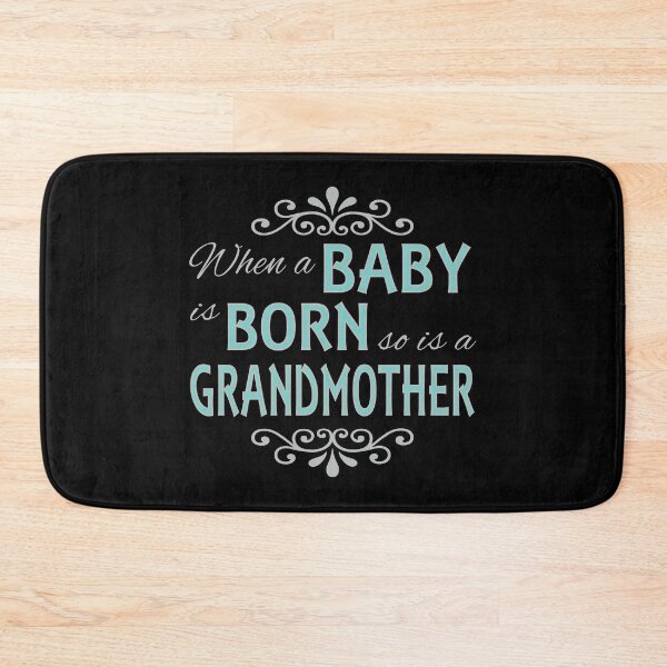 Item preview, When A Baby Is Born So Is A Grandmother New Grandma designed and sold by nikkidawn74.