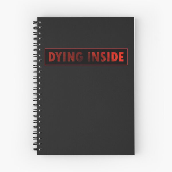 Item preview, Dying Inside designed and sold by HiddenStar02.
